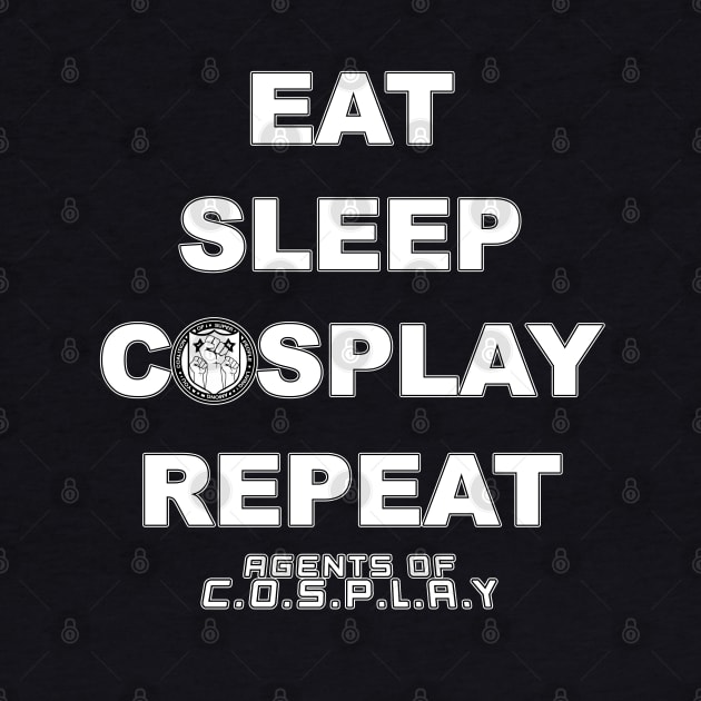 Eat. Sleep. Cosplay. Repeat by AgentsOfCosplay